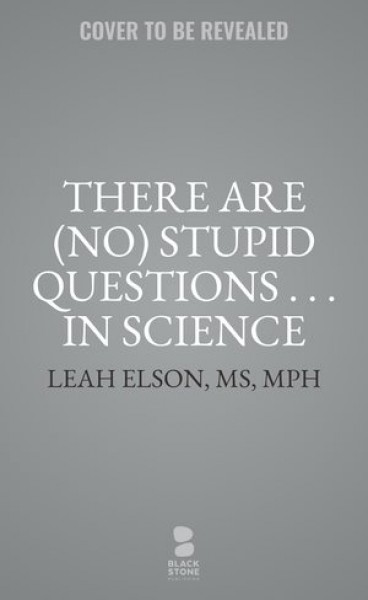 There Are (No) Stupid Questions ... in Science