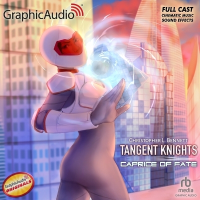 Caprice of Fate [ Dramatized Adaptation]: Tangent Knights 1 Adapted ed.