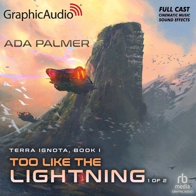 Too Like the Lightning (1 of 2) [ Dramatized Adaptation]: Terra Ignota 1 Adapted ed.