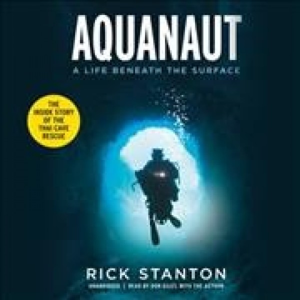 Aquanaut: The Inside Story of the Thai Cave Rescue Library Edition