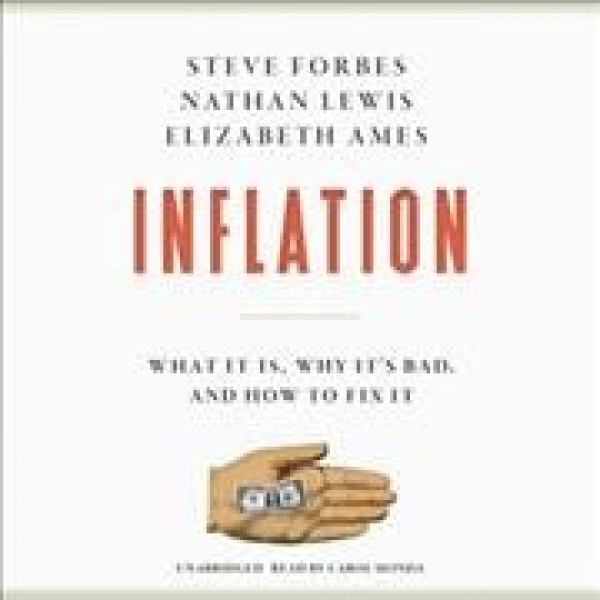 Inflation: What It Is, Why It's Bad, and How to Fix It Library Edition