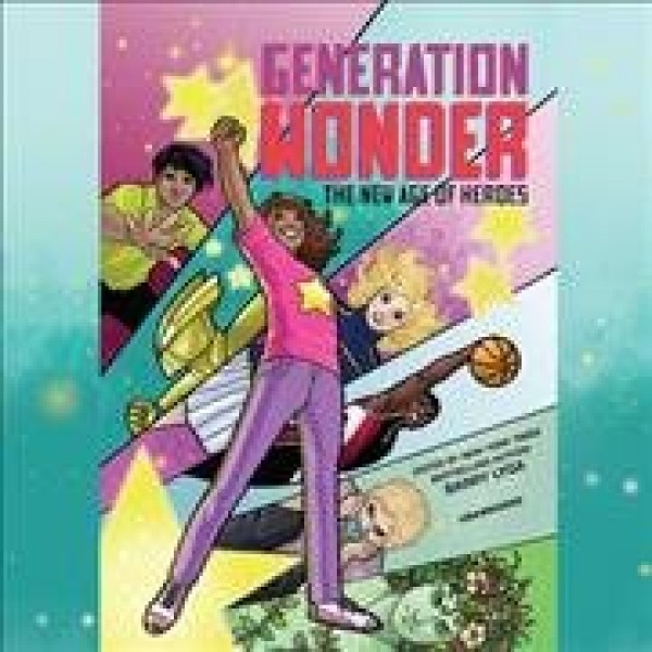 Generation Wonder: The New Age of Heroes Library Edition