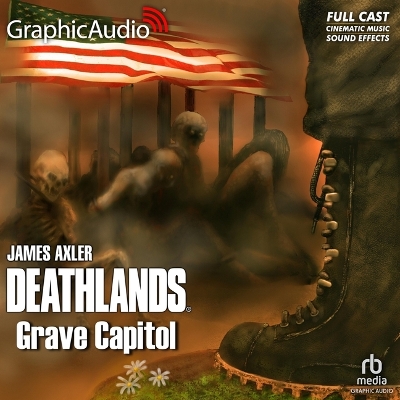 Grave Capitol [ Dramatized Adaptation]: Deathlands 143 Adapted ed.