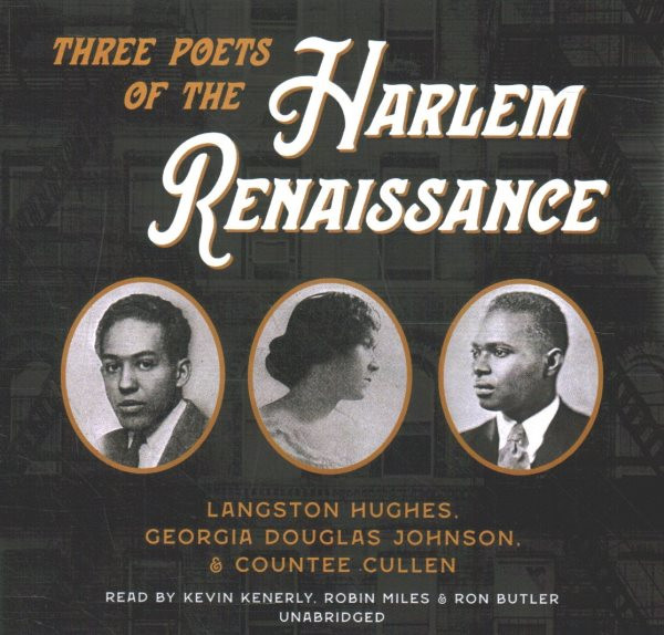 Three Poets of the Harlem Renaissance: Langston Hughes, Georgia Douglas Johnson, and Countee Cullen