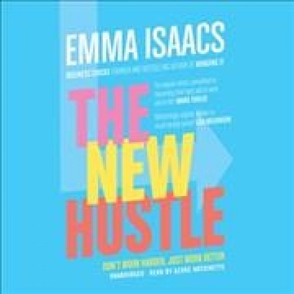 New Hustle: Don't Work Harder, Just Work Better