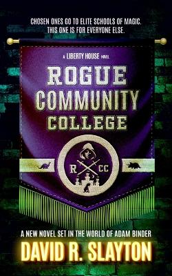 Rogue Community College: A Liberty House Novel Unabridged edition