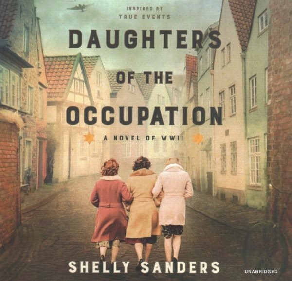 Daughters of the Occupation: A Novel of WWII