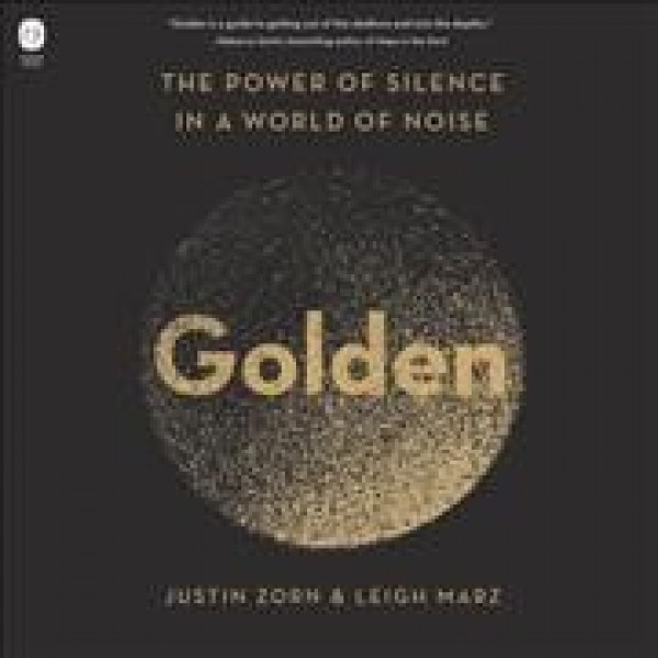 Golden: The Power of Silence in a World of Noise Library Edition