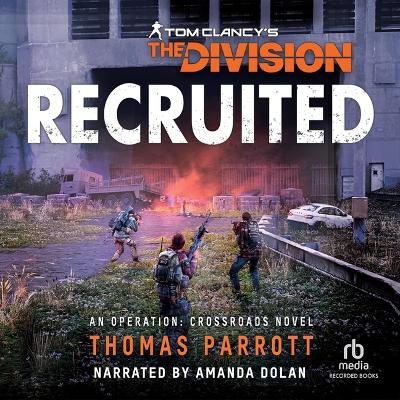 Recruited: Tom Clancy's the Division Unabridged edition