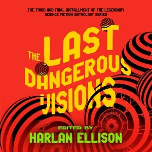 Last Dangerous Visions Unabridged edition