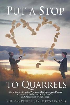 Put a Stop to Quarrels: The Ultimate Couples Workbook for Growing a Deeper Connection and Overcoming  Conflict and Relationship Challenges