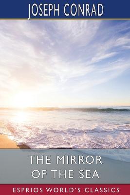 Mirror of the Sea (Esprios Classics)