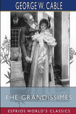 Grandissimes (Esprios Classics): Illustrated by Albert Herter