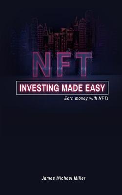 NFT investing made easy: Earn money with NFTs