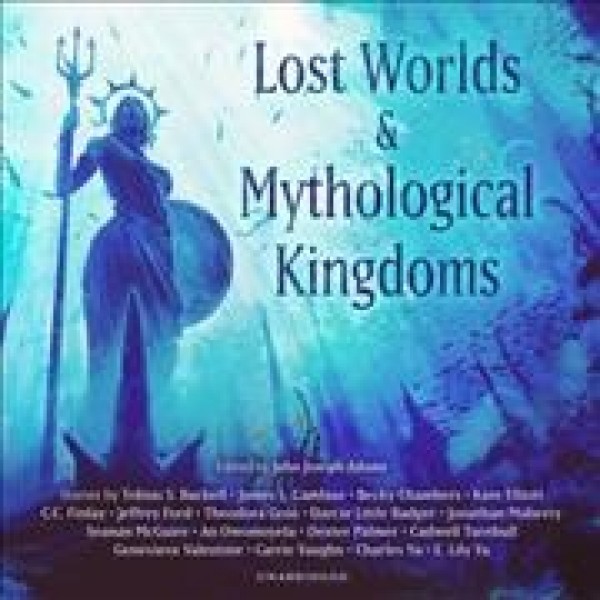 Lost Worlds & Mythological Kingdoms