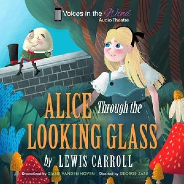 Alice Through the Looking-Glass (Dramatized) Adapted ed.