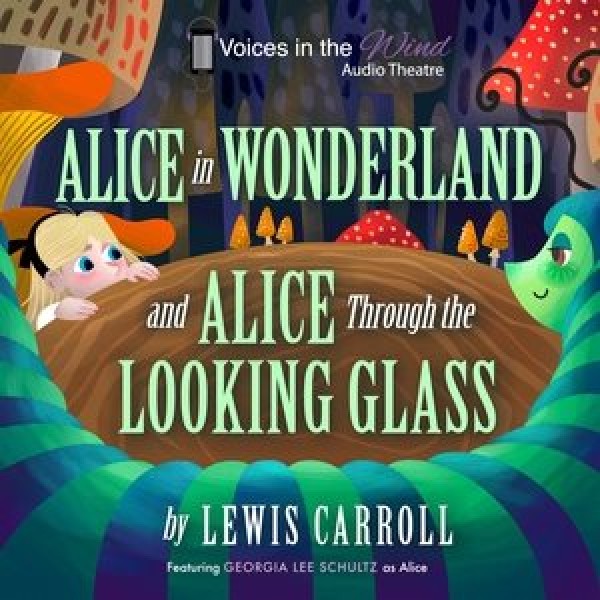 Alice in Wonderland and Alice Through the Looking-Glass (Dramatized) Library Edition