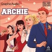 Archie: Volume 6 [ Dramatized Adaptation]: Archie Comics Adapted ed.