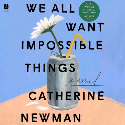 We All Want Impossible Things