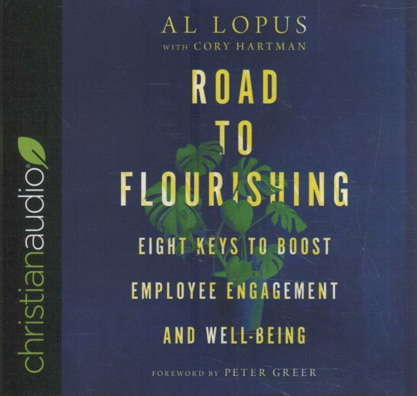 Road to Flourishing: Eight Keys to Boost Employee Engagement and Well-Being