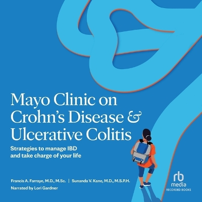 Mayo Clinic on Crohn's Disease and Ulcerative Colitis: Strategies to Manage Ibd and Take Charge of Your Life Unabridged edition
