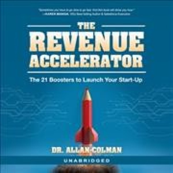 Revenue Accelerator: The 21 Boosters to Launch Your Start-Up