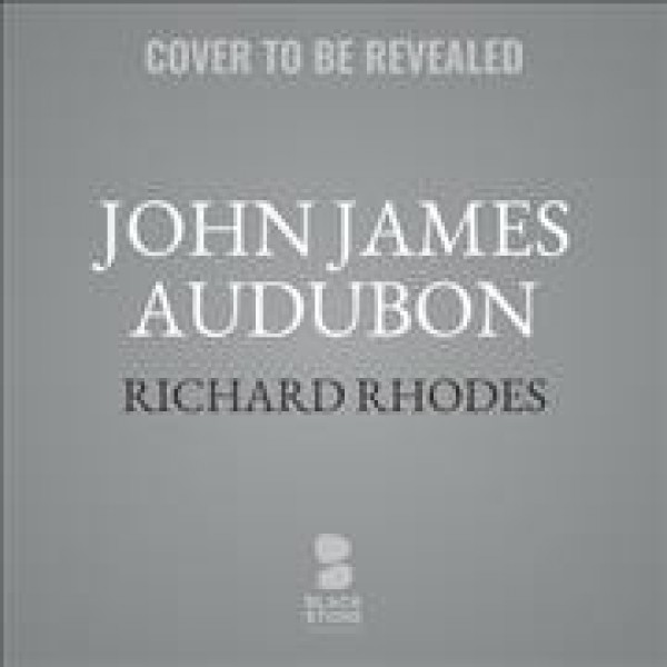 John James Audubon: The Making of an American