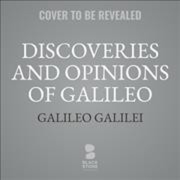 Discoveries and Opinions of Galileo