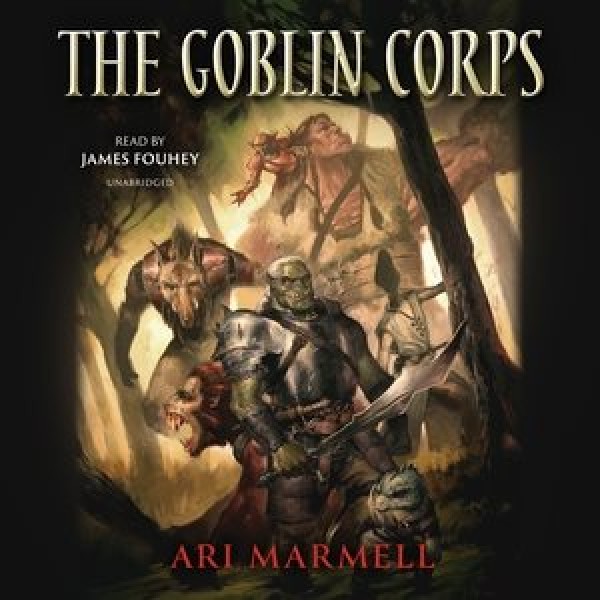 Goblin Corps: The Few, the Proud, the Obscene Unabridged edition