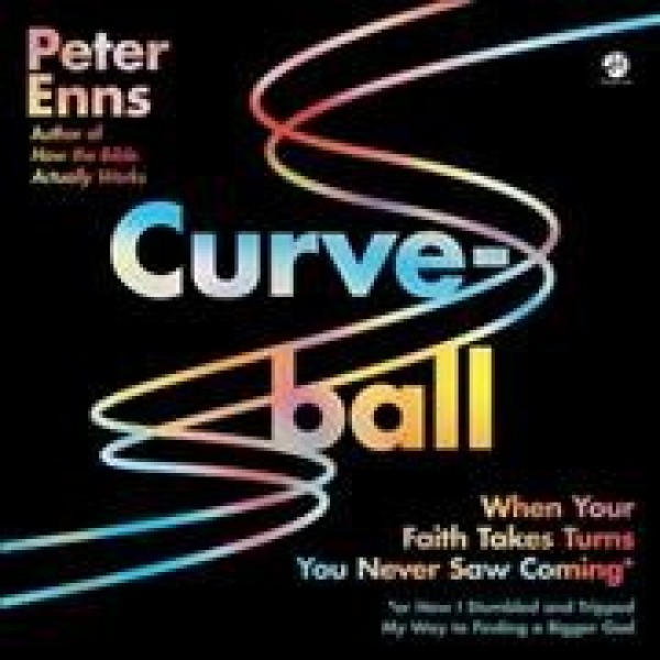 Curveball: When Your Faith Takes Turns You Never Saw Coming (or How I Stumbled and  Tripped My Way to Finding a Bigger God)