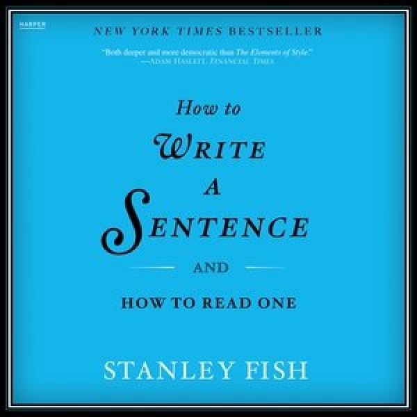 How to Write a Sentence: And How to Read One Library Edition