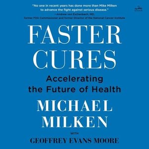 Faster Cures: Accelerating the Future of Health Library Edition