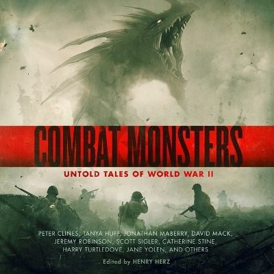 Combat Monsters: Untold Tales of World War II Unabridged edition