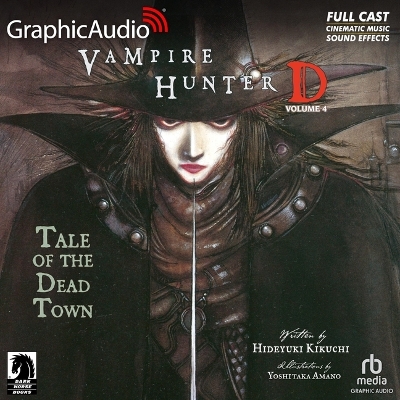 Vampire Hunter D: Volume 4 - Tale of the Dead Town [ Dramatized Adaptation]: Vampire Hunter D 4 Adapted ed.