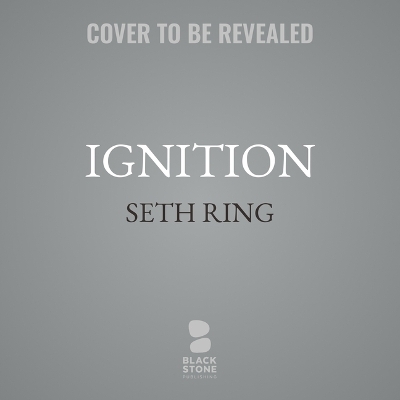 Ignition Unabridged edition