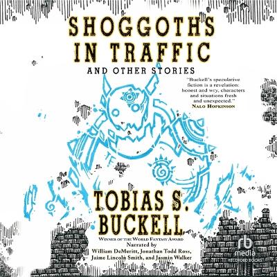 Shoggoths in Traffic and Other Stories Unabridged edition