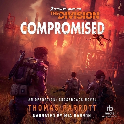 Compromised: Tom Clancy's the Division Unabridged edition