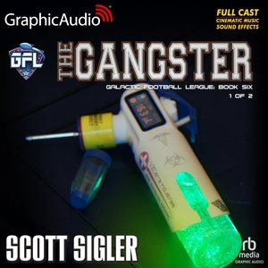 Gangster (1 of 2) [ Dramatized Adaptation]: Galactic Football League 6 Adapted ed.