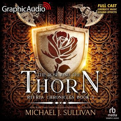 Rose and the Thorn [ Dramatized Adaptation]: The Riyria Chronicles 2 Adapted ed.