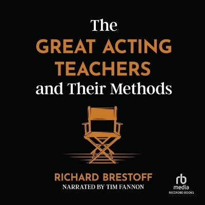 Great Acting Teachers and Their Methods Unabridged edition