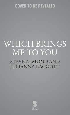 Which Brings Me to You: A Novel in Confessions