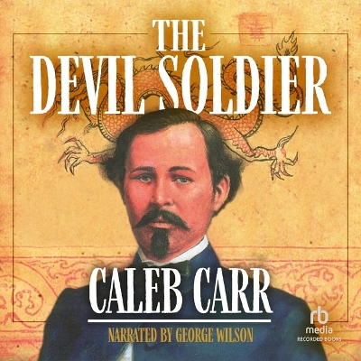 Devil Soldier: The American Soldier of Fortune Who Became a God in China Unabridged edition