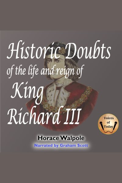 Historic Doubts of the Life and Reign of King Richard III