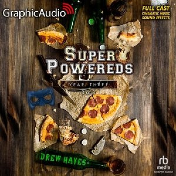 Super Powereds: Year 3 (3 of 3) [ Dramatized Adaptation]: Super Powereds 3 Adapted ed.