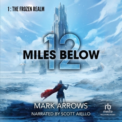 12 Miles Below: A Progression Fantasy Epic