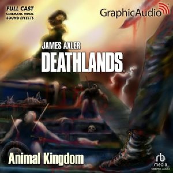 Animal Kingdom [ Dramatized Adaptation]: Deathlands 147 Adapted ed.