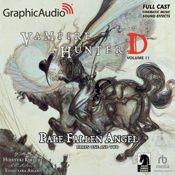 Vampire Hunter D: Volume 11 - Pale Fallen Angel Parts One and Two  [ Dramatized Adaptation]: Vampire Hunter D 11 Adapted ed.
