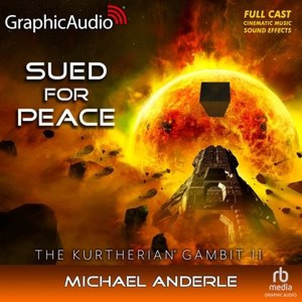 Sued for Peace [ Dramatized Adaptation]: The Kurtherian Gambit 11 Adapted ed.