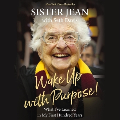 Wake Up with Purpose!: What I've Learned in My First Hundred Years Unabridged edition