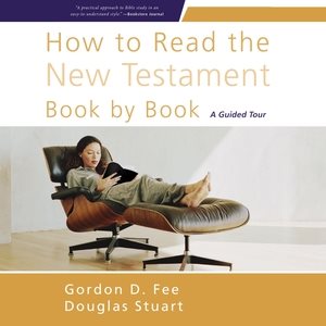How to Read the New Testament Book by Book: A Guided Tour Library Edition